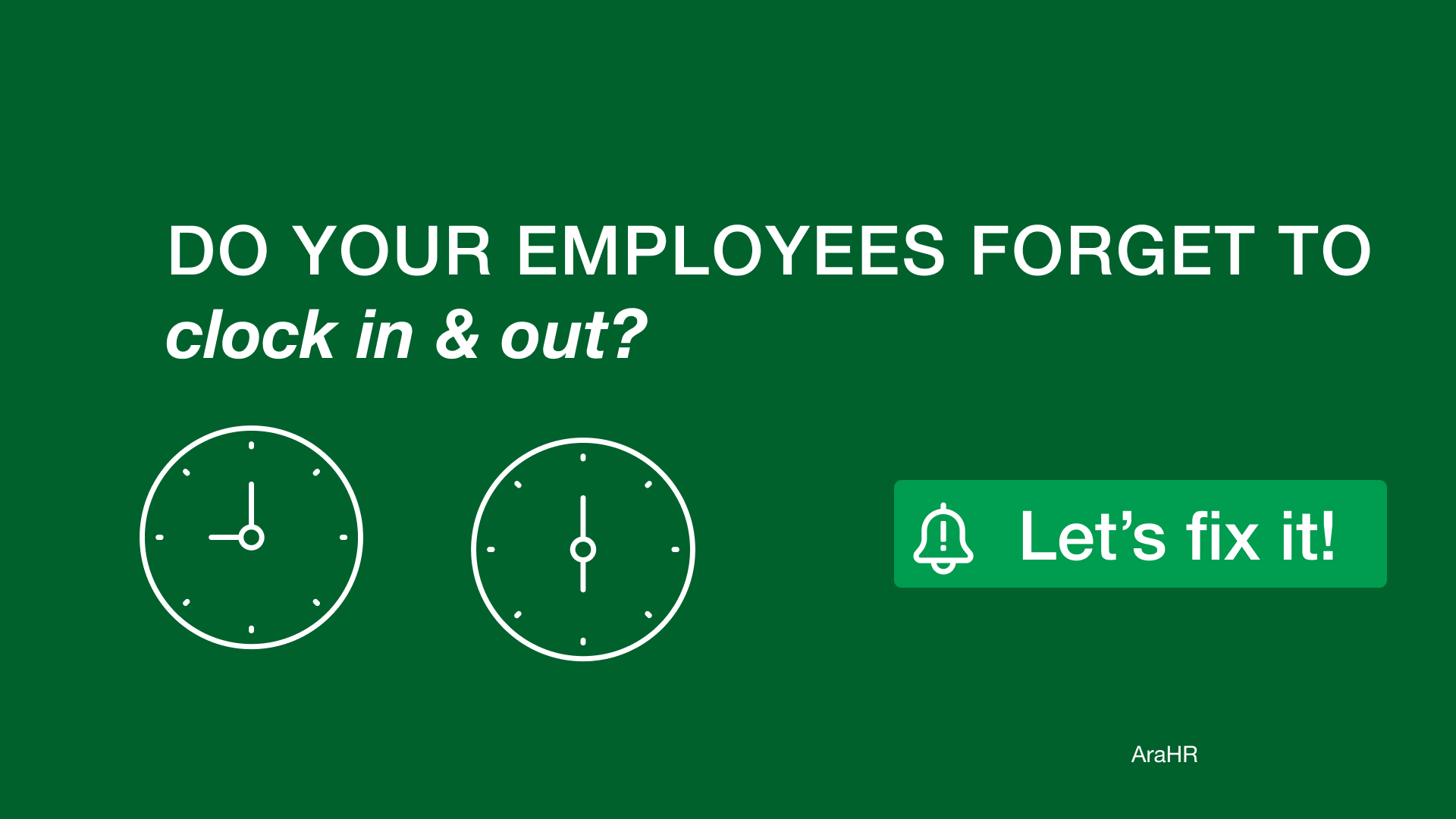 Your employees to clock in and out? Let’s fix it! AraHR Blog